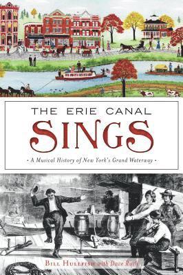 The Erie Canal Sings: A Musical History of New York's Grand Waterway 1