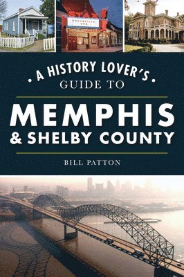 A History Lover's Guide to Memphis & Shelby County 1