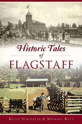 Historic Tales of Flagstaff 1