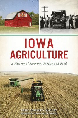 Iowa Agriculture: A History of Farming, Family and Food 1