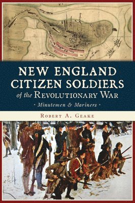 bokomslag New England Citizen Soldiers of the Revolutionary War