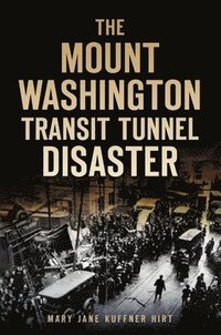 bokomslag The Mount Washington Transit Tunnel Disaster
