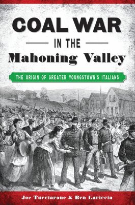 bokomslag Coal War in the Mahoning Valley: The Origin of Greater Youngstown's Italians