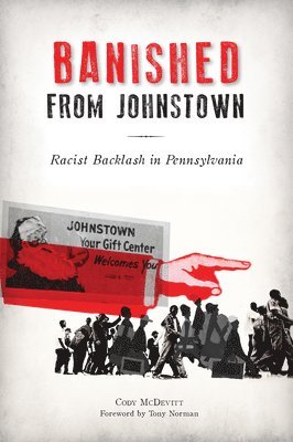Cody P. McDevitt, Cody P McDevitt - Banished from Johnstown: Racist Backlash in Pennsylvania, Häftad