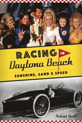 bokomslag Racing in Daytona Beach: Sunshine, Sand and Speed