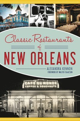 Alexandra Kennon - Classic Restaurants of New Orleans, Häftad