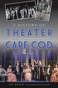 bokomslag A History of Theater on Cape Cod