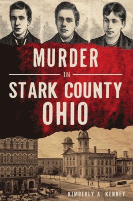 Kimberly A. Kenney - Murder in Stark County, Ohio, Häftad