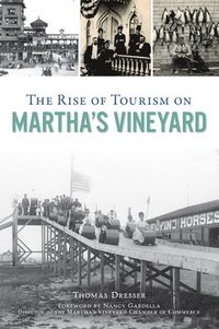 bokomslag The Rise of Tourism on Martha's Vineyard