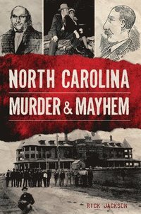 bokomslag North Carolina Murder & Mayhem