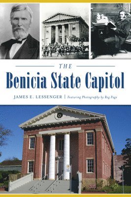 James E. Lessenger - Benicia State Capitol, Häftad. Tillgänglighet: Lägg i varukorg