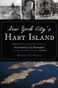 bokomslag New York City's Hart Island: A Cemetery of Strangers