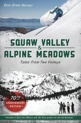 bokomslag Squaw Valley and Alpine Meadows: Tales from Two Valleys