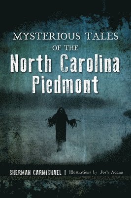 Mysterious Tales of the North Carolina Piedmont 1