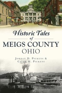 bokomslag Historic Tales of Meigs County, Ohio
