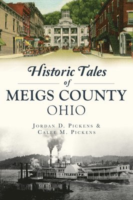 Historic Tales of Meigs County, Ohio 1