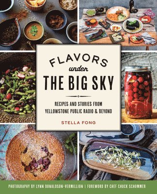 bokomslag Flavors Under the Big Sky: Recipes and Stories from Yellowstone Public Radio and Beyond