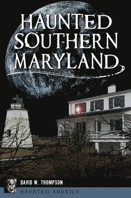 bokomslag Haunted Southern Maryland