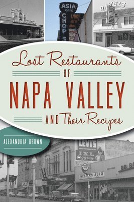Lost Restaurants of Napa Valley and Their Recipes 1