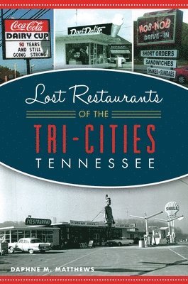 Lost Restaurants of the Tri-Cities, Tennessee 1