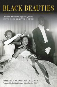 bokomslag Black Beauties: African American Pageant Queens in the Segregated South