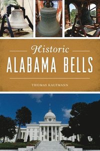 bokomslag Historic Alabama Bells