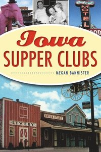 bokomslag Iowa Supper Clubs