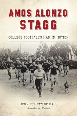 bokomslag Amos Alonzo Stagg: College Football's Man in Motion