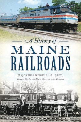 bokomslag A History of Maine Railroads
