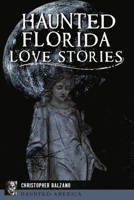 bokomslag Haunted Florida Love Stories