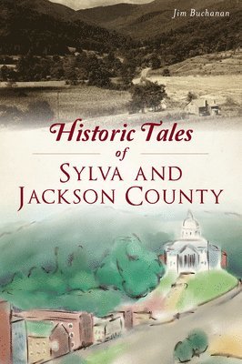 bokomslag Historic Tales of Sylva and Jackson County