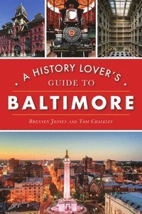 bokomslag A History Lover's Guide to Baltimore