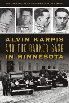 bokomslag Alvin Karpis and the Barker Gang in Minnesota