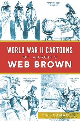 bokomslag World War II Cartoons of Akron's Web Brown
