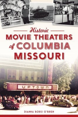 Historic Movie Theaters of Columbia, Missouri 1