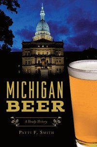 bokomslag Michigan Beer: A Heady History