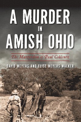 bokomslag A Murder in Amish Ohio: The Martyrdom of Paul Coblentz