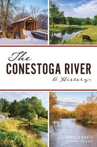 bokomslag The Conestoga River: A History