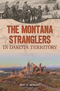 bokomslag The Montana Stranglers in Dakota Territory