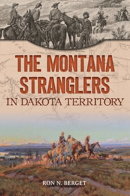 bokomslag The Montana Stranglers in Dakota Territory