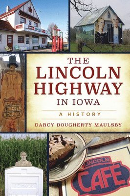 bokomslag The Lincoln Highway in Iowa