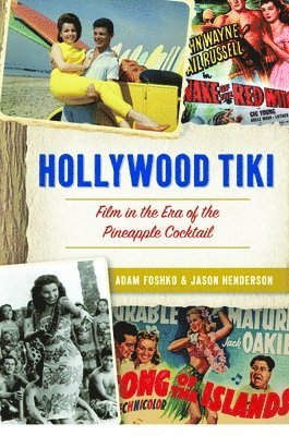 bokomslag Hollywood Tiki: Film in the Era of the Pineapple Cocktail