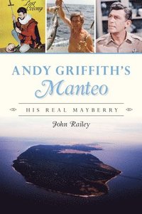 bokomslag Andy Griffith's Manteo: His Real Mayberry