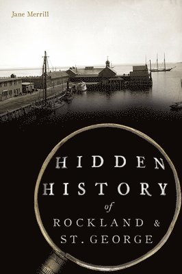 Hidden History of Rockland & St. George 1