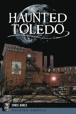 Chris Bores - Haunted Toledo, Häftad