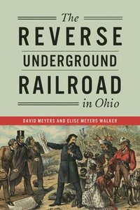 bokomslag The Reverse Underground Railroad in Ohio