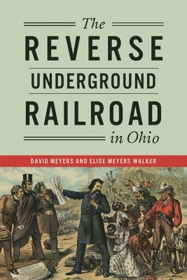 The Reverse Underground Railroad in Ohio 1