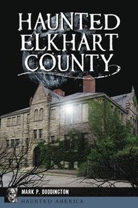 bokomslag Haunted Elkhart County