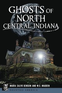 bokomslag Ghosts of North Central Indiana