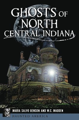 Ghosts of North Central Indiana 1